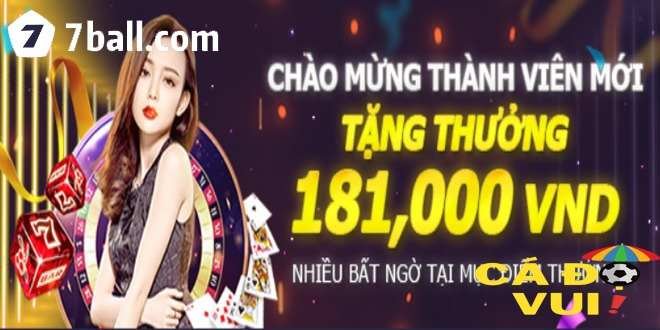 7Ball tang tien cuoc mien phi 181k cho thanh vien dang ky moi