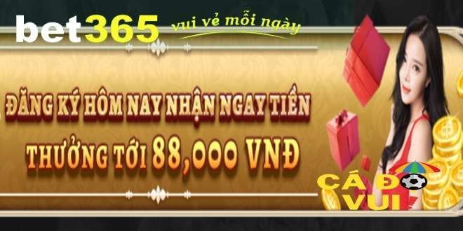 Bet365 tặng tiền miễn phí ngay cho thành viên mới 2