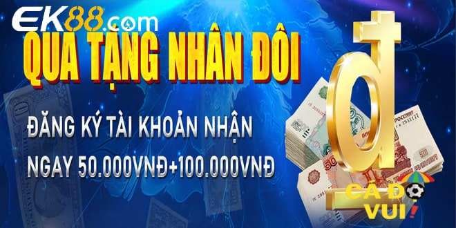 EK88 tang tien nhan doi khi dang ky tai khoan 3 min