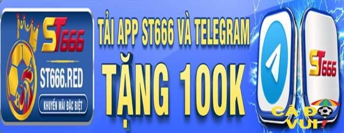 ST666 tang 100k cho thanh vien tai APP min