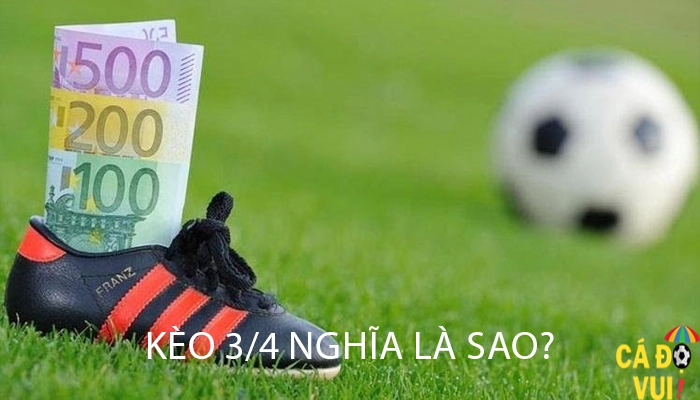 kèo 3/4 nghia la sao 1