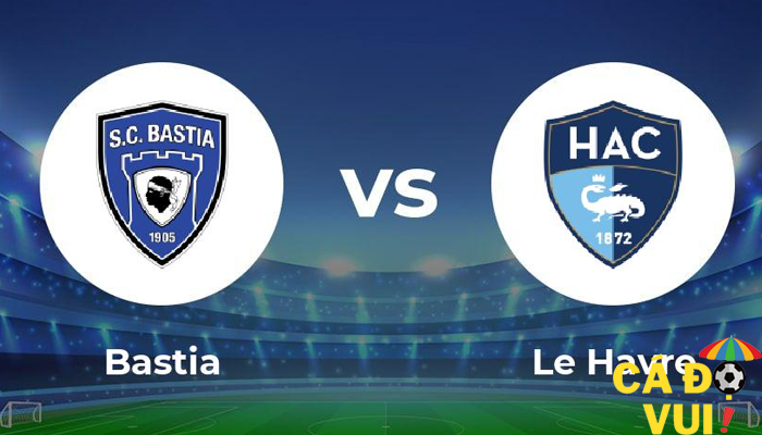 Soi kèo Bastia vs Le Havre